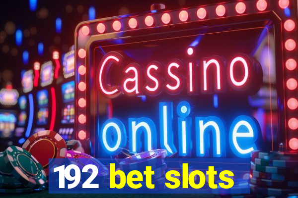 192 bet slots